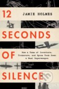 Kniha: 12 Seconds Of Silence (Jamie Holmes). Mariner Books, 2020 Kniha: 12 Seconds Of Silence (Jamie Holmes). Mariner Books, 2020