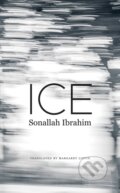 Kniha: Ice (Sonallah Ibrahim). Seagull Books London Ltd, 2019 Kniha: Ice (Sonallah Ibrahim). Seagull Books London Ltd, 2019
