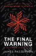 Kniha: The Final Warning: A Maximum Ride Novel (James Patterson). Arrow Books, 2020 Kniha: The Final Warning: A Maximum Ride Novel (James Patterson). Arrow Books, 2020