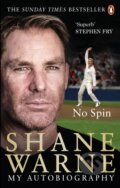 Kniha: No Spin: My Autobiography (Shane Warne). Ebury Publishing, 2019 Kniha: No Spin: My Autobiography (Shane Warne). Ebury Publishing, 2019