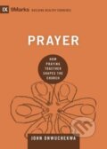 Kniha: Prayer (Onwuchekwa John). Crossway Books, 2018 Kniha: Prayer (Onwuchekwa John). Crossway Books, 2018