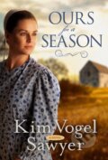 Kniha: Ours for a Season (Kim Vogel Sawyer). , 2018 Kniha: Ours for a Season (Kim Vogel Sawyer). , 2018