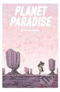 Kniha: Planet Paradise (Jesse Lonergan). Image Comics, 2020 Kniha: Planet Paradise (Jesse Lonergan). Image Comics, 2020