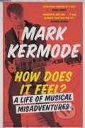 Kniha: How Does It Feel? (Mark Kermode). Weidenfeld and Nicolson, 2018 Kniha: How Does It Feel? (Mark Kermode). Weidenfeld and Nicolson, 2018