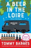 Kniha: A Beer in the Loire (Tommy Barnes). Muswell, 2019 Kniha: A Beer in the Loire (Tommy Barnes). Muswell, 2019