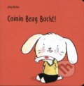 Kniha: Coinin Beag Bocht! (Jorg Muhle). , 2019 Kniha: Coinin Beag Bocht! (Jorg Muhle). , 2019