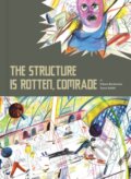 Kniha: The Structure is Rotten, Comrade (Viken Bernerian a Yann Kebbi). Fantagraphics, 2019 Kniha: The Structure is Rotten, Comrade (Viken Bernerian a Yann Kebbi). Fantagraphics, 2019