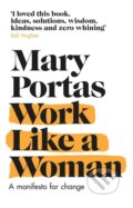 Kniha: Work Like a Woman (Mary Portas). Black Swan, 2019 Kniha: Work Like a Woman (Mary Portas). Black Swan, 2019