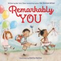 Kniha: Remarkably You (Pat Zietlow Miller). HarperCollins, 2019 Kniha: Remarkably You (Pat Zietlow Miller). HarperCollins, 2019