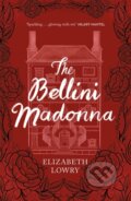 Kniha: The Bellini Madonna (Elizabeth Lowry). Riverrun, 2019 Kniha: The Bellini Madonna (Elizabeth Lowry). Riverrun, 2019