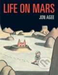 Kniha: Life on Mars (Jon Agee). Scallywag, 2019 Kniha: Life on Mars (Jon Agee). Scallywag, 2019