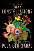 Kniha: Dark Constellations (Pola Oloixarac). Soho Press, 2019 Kniha: Dark Constellations (Pola Oloixarac). Soho Press, 2019
