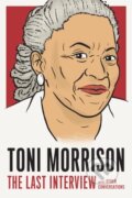 Kniha: Toni Morrison: The Last Interview (Toni Morrison). , 2020 Kniha: Toni Morrison: The Last Interview (Toni Morrison). , 2020