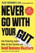 Kniha: Never Go with Your Gut (Gleb Tsipursky). New Page Books, 2019 Kniha: Never Go with Your Gut (Gleb Tsipursky). New Page Books, 2019