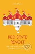 Kniha: Red State Revolt (Eric Blanc). Verso, 2019 Kniha: Red State Revolt (Eric Blanc). Verso, 2019