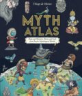 Kniha: Myth Atlas (Thiago De Moraes). Alison Green Books, 2018 Kniha: Myth Atlas (Thiago De Moraes). Alison Green Books, 2018