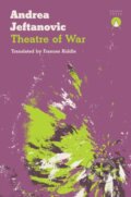 Kniha: Theatre of War (Andrea Jeftanovic). Charco Press, 2020 Kniha: Theatre of War (Andrea Jeftanovic). Charco Press, 2020