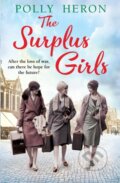 Kniha: The Surplus Girls (Polly Heron). Corvus, 2020 Kniha: The Surplus Girls (Polly Heron). Corvus, 2020