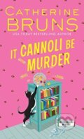 Kniha: It Cannoli Be Murder (Catherine Bruns). Poisoned Pen Press, 2020 Kniha: It Cannoli Be Murder (Catherine Bruns). Poisoned Pen Press, 2020