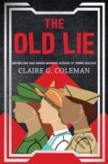 Kniha: The Old Lie (Claire G. Coleman). Hachette Australia, 2019 Kniha: The Old Lie (Claire G. Coleman). Hachette Australia, 2019