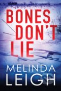 Kniha: Bones Don't Lie (Melinda Leigh). Montlake Romance, 2018 Kniha: Bones Don't Lie (Melinda Leigh). Montlake Romance, 2018