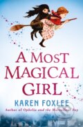 Kniha: A Most Magical Girl (Karen Foxlee). Piccadilly, 2018 Kniha: A Most Magical Girl (Karen Foxlee). Piccadilly, 2018