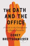 Kniha: The Oath and the Office (Corey Brettschneider). WW Norton & Co, 2018 Kniha: The Oath and the Office (Corey Brettschneider). WW Norton & Co, 2018