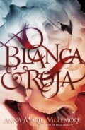 Kniha: Blanca & Roja (Anna-Marie Mclemore). Feiwel and Friends, 2018 Kniha: Blanca & Roja (Anna-Marie Mclemore). Feiwel and Friends, 2018