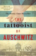Kniha: The Tattooist of Auschwitz (Heather Morris). Zaffre, 2018 Kniha: The Tattooist of Auschwitz (Heather Morris). Zaffre, 2018