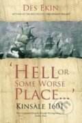 Kniha: Hell or Some Worse Place: Kinsale 1601 (Des Ekin). OBrien, 2018 Kniha: Hell or Some Worse Place: Kinsale 1601 (Des Ekin). OBrien, 2018
