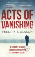 Kniha: Acts of Vanishing (Fredrik T. Olsson). Sphere, 2018 Kniha: Acts of Vanishing (Fredrik T. Olsson). Sphere, 2018