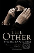 Kniha: The Other (Ryszard Kapuscinski). Verso, 2018 Kniha: The Other (Ryszard Kapuscinski). Verso, 2018