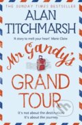 Kniha: Mr Gandy's Grand Tour (Alan Titchmarsh). Hodder Paperback, 2017 Kniha: Mr Gandy's Grand Tour (Alan Titchmarsh). Hodder Paperback, 2017