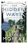 Kniha: The Hidden Ways (Alistair Moffat). Canongate Books, 2018 Kniha: The Hidden Ways (Alistair Moffat). Canongate Books, 2018