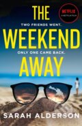 Kniha: The Weekend Away (Sarah Alderson). Avon, 2020 Kniha: The Weekend Away (Sarah Alderson). Avon, 2020