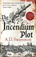 Kniha: The Incendium Plot (A D Swanston). Corgi Books, 2018 Kniha: The Incendium Plot (A D Swanston). Corgi Books, 2018