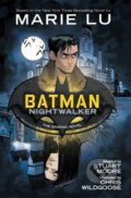 Kniha: Batman: Nightwalker (Marie Lu). , 2019 Kniha: Batman: Nightwalker (Marie Lu). , 2019