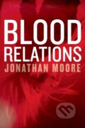 Kniha: Blood Relations (Jonathan Moore). HarperCollins, 2019 Kniha: Blood Relations (Jonathan Moore). HarperCollins, 2019
