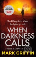 Kniha: When Darkness Calls (Mark Griffin). Piatkus, 2019 Kniha: When Darkness Calls (Mark Griffin). Piatkus, 2019