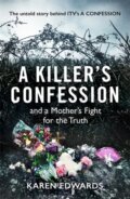 Kniha: A Killer's Confession (Karen Edwards). Headline Book, 2019 Kniha: A Killer's Confession (Karen Edwards). Headline Book, 2019