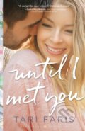 Kniha: Until I Met You (Tari Faris). , 2020 Kniha: Until I Met You (Tari Faris). , 2020