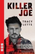 Kniha: Killer Joe (Tracy Letts). Nick Hern Books, 2018 Kniha: Killer Joe (Tracy Letts). Nick Hern Books, 2018