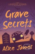 Kniha: Grave Secrets (Alice James). Solaris, 2020 Kniha: Grave Secrets (Alice James). Solaris, 2020