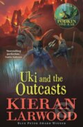 Kniha: Uki and the Outcasts (Kieran Larwood). Faber and Faber, 2020 Kniha: Uki and the Outcasts (Kieran Larwood). Faber and Faber, 2020