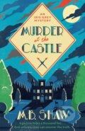 Kniha: Murder at the Castle (M B Shaw). Trapeze, 2020 Kniha: Murder at the Castle (M B Shaw). Trapeze, 2020