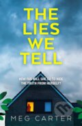 Kniha: The Lies We Tell (Carter Meg). Canelo, 2020 Kniha: The Lies We Tell (Carter Meg). Canelo, 2020