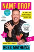 Kniha: Name Drop (Ross Mathews). Simon & Schuster, 2020 Kniha: Name Drop (Ross Mathews). Simon & Schuster, 2020