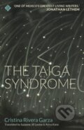 Kniha: The Taiga Syndrome (Cristina Rivera Garza). And Other Stories, 2019 Kniha: The Taiga Syndrome (Cristina Rivera Garza). And Other Stories, 2019