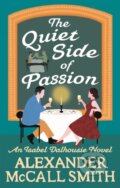 Kniha: The Quiet Side of Passion (Alexander McCall Smith). Abacus, 2019 Kniha: The Quiet Side of Passion (Alexander McCall Smith). Abacus, 2019