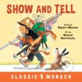 Kniha: Show and Tell (Robert Munsch). Annick, 2019 Kniha: Show and Tell (Robert Munsch). Annick, 2019